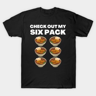 Check out my six pack ramen T-Shirt